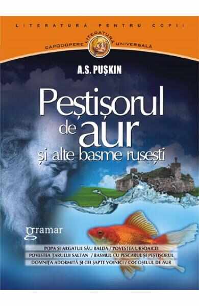 Pestisorul de aur si alte basme rusesti - A.S. Puskin
