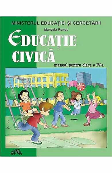 Educatie civica - Clasa 4 - Manual - Marcela Penes