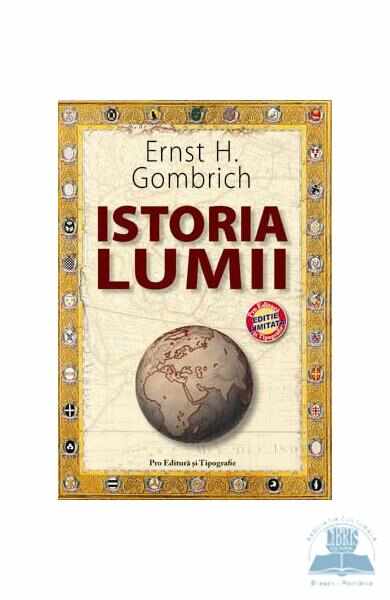 Istoria lumii - Ernst H. Gombrich