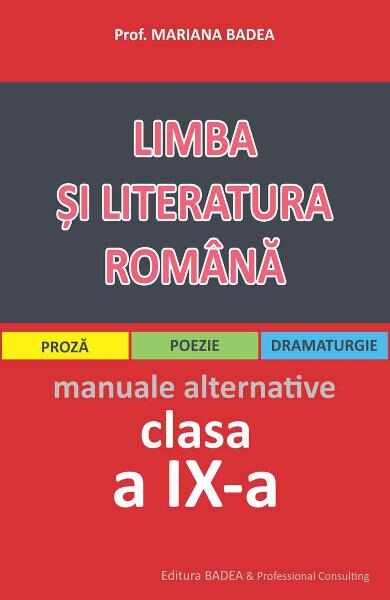 Limba si literatura romana clasa a 9-a pentru elevii de liceu.- Mariana Badea