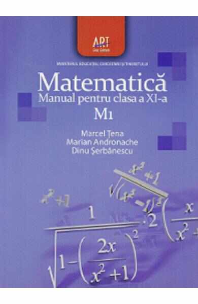 Matematica M1 - Clasa 11 - Manual - Marcel Tena, Marian Andronache