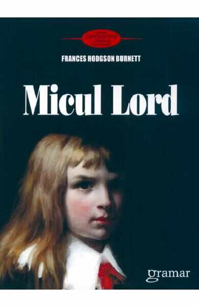 Micul Lord - Frabces Hodgson Burnett