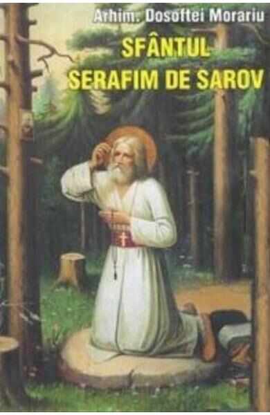 Sfantul Serafim De Sarov - Dosoftei Morariu