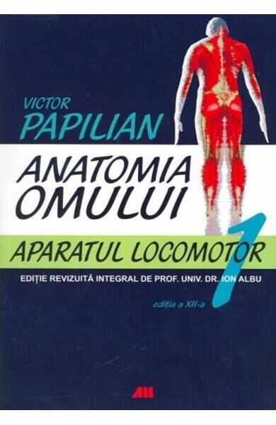 Anatomia omului Vol.1 Aparatul locomotor - Victor Papilian