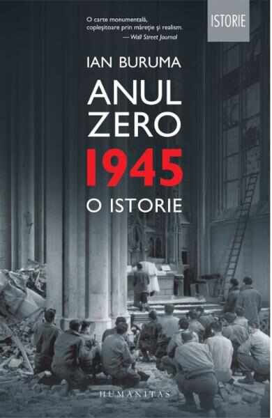 Anul Zero: 1945, o istorie - Ian Buruma