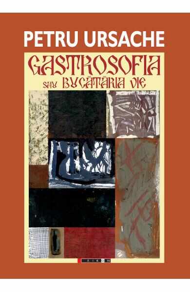 Gastrosofia Sau Bucataria Vie - Petru Ursache