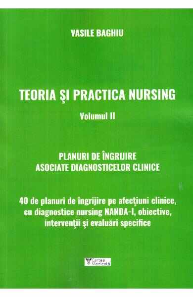 Teoria si practica nursing. Vol. 2 - Vasile Baghiu