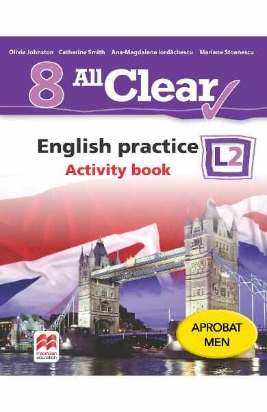 All Clear. English Practice L2. Activity book. Lectia de engleza - Clasa 8 - Olivia Johnston