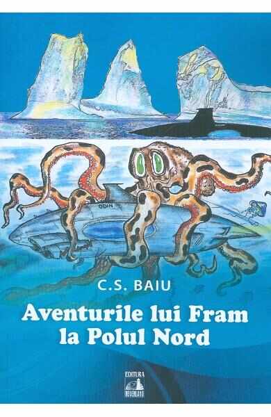 Aventurile lui Fram la Polul Nord - C.S. Baiu