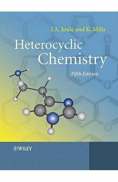 Heterocyclic Chemistry - John A. Joule, Keith Mills
