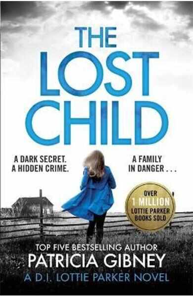 The Lost Child: A gripping detective thriller with a heart-stopping twist - Patricia Gibney