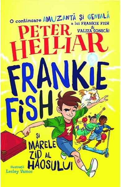 Frankie Fish si marele zid al haosului - Peter Helliar