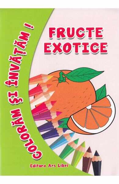 Fructe exotice - Coloram si invatam!