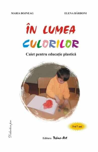 In lumea culorilor 5-6,7 ani - Maria Bojneag, Elena Barboni