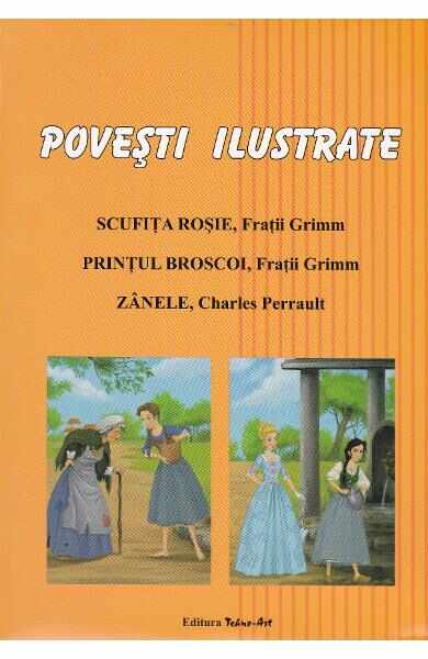 Povesti ilustrate: Scufita Rosie, Printul Broscoi, Zanele - Adrian Cerchez