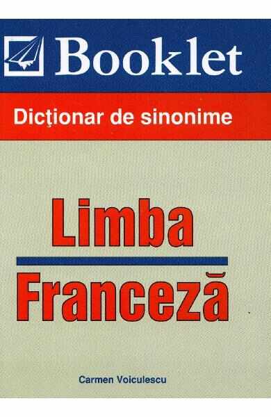 Dictionar de sinonime. Limba franceza - Carmen Voiculescu