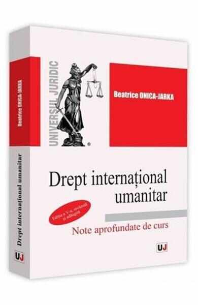 Drept international umanitar ed.5 - Beatrice Onica-Jarka