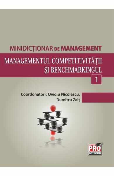 Minidictionar De Management 1: Managementul Competitivitatii Si Benchmarkingul - Ovidiu Nicolescu