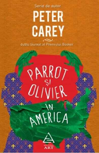 Parrot si Olivier in America - Peter Carey
