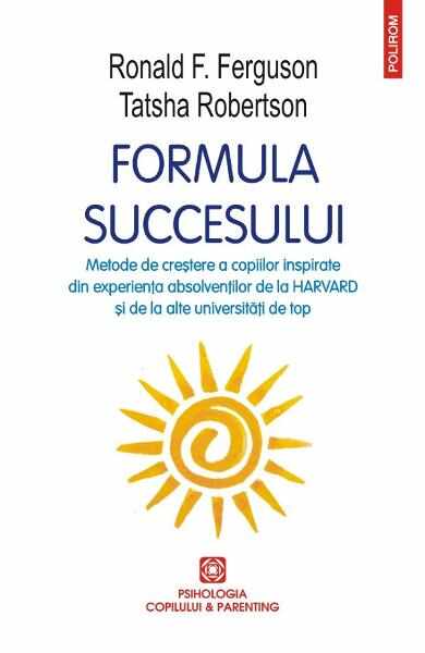 Formula succesului - Ronald F. Ferguson, Tatsha Robertson