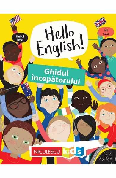 Hello English! Ghidul incepatorului - Sam Hutchinson, Emilie Martin