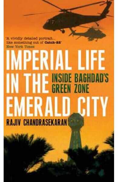 Imperial Life in the Emerald City - Rajiv Chandrasekaran