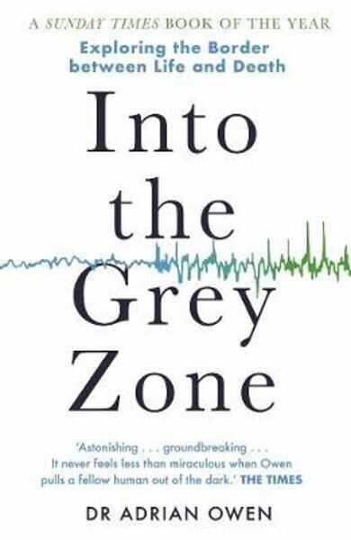 Into the Grey Zone: Exploring the Border Between Life and Death - Dr. Adrian Owen