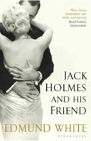 Jack Holmes and His Friend - Edmund White