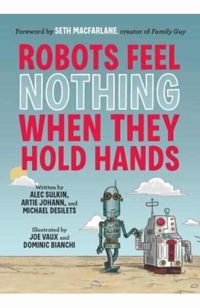 Robots Feel Nothing When They Hold Hands - Alec Sulkin