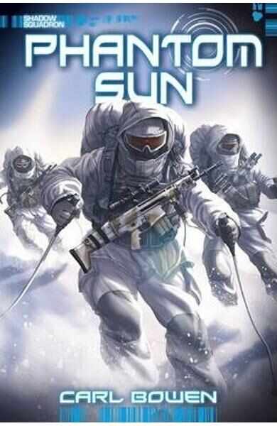 Shadow Squadron: Phantom Sun - Carl Bowen