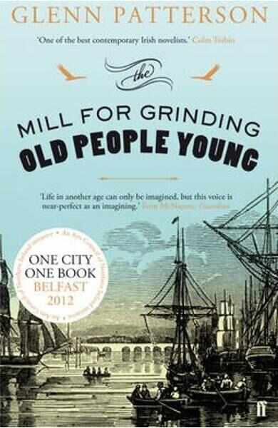 The Mill for Grinding Old People Young - Glenn Patterson