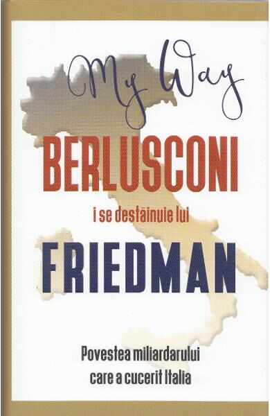 Berlusconi i se destainuie lui Friedman - Alan Friedman