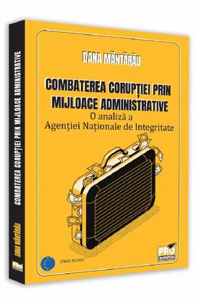 Combaterea coruptiei prin mijloace administrative - Dana Mantarau