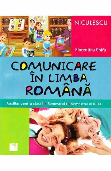 Comunicare in limba romana cls 1 sem 1+2 - Florentina Chifu