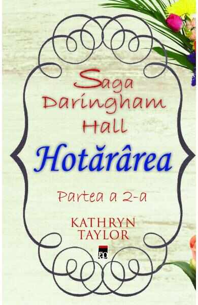 Hotararea (Saga Daringham Hall. Partea a 2-a) - Kathryn Taylor