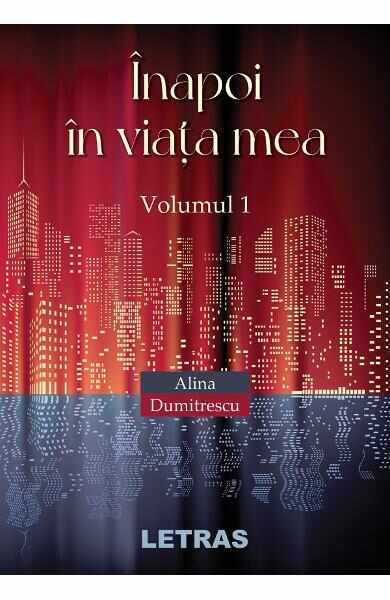 Inapoi in viata mea Vol.1 - Alina Dumitrescu