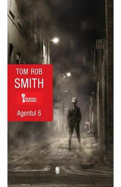 Agentul 6 - Tom Rob Smith