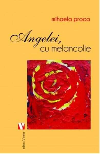 Angelei, cu melancolie - Mihaela Proca