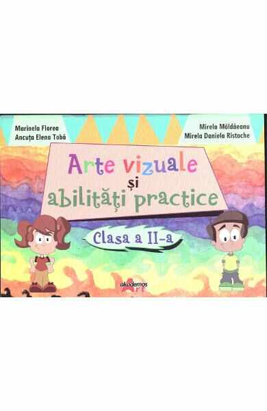 Arte vizuale si abilitati practice Cls 2 - Marinela Florea, Mirela Maldaeanu