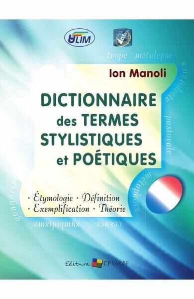 Dictionnaire des termes stylistiques et poetiques - Ion Manoli