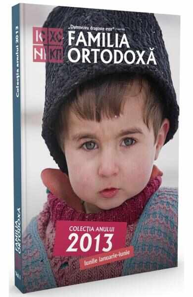 Familia ortodoxa - Colectia anului 2013 (Ianuarie-iunie)
