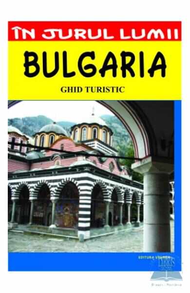 In jurul lumii - Bulgaria - Ghid turistic