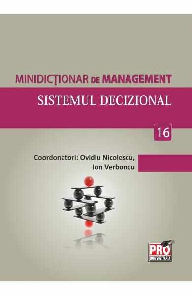 Minidictionar De Management 16: Sistemul Decizional - Ovidiu Nicolescu