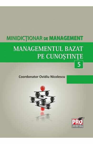 Minidictionar De Management 5: Managementul Bazat Pe Cunostinte - Ovidiu Nicolescu