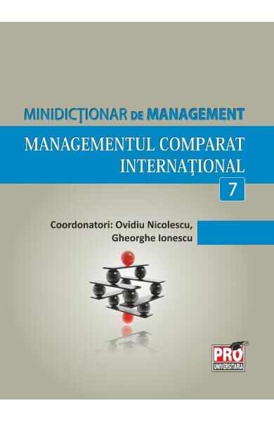 Minidictionar De Management 7: Managementul Comparat International - Ovidiu Nicolescu