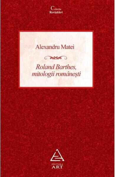 Roland Barthes, mitologii romanesti