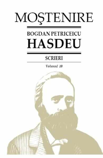 Scrieri Vol.10 - Bogdan Petriceicu Hasdeu