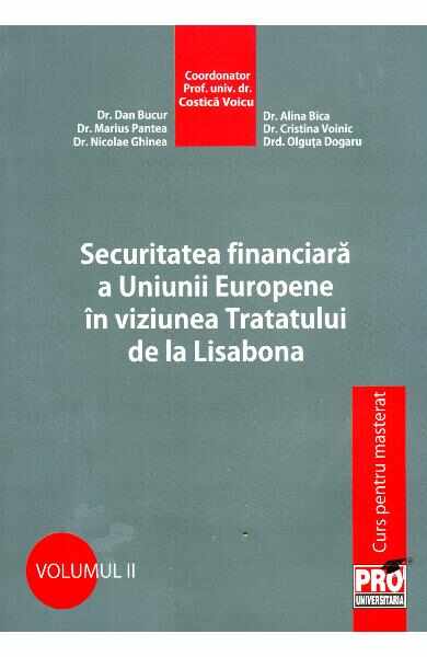 Securitatea Financiara A Ue In Viziunea Tratatului De La Lisabona - Dan Bucur, Alina Bica