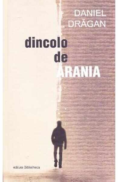Dincolo de Arania - Daniel Dragan