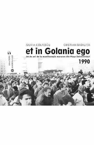 Et in Golania ego - Cristian Badilita, Silvia Colfescu